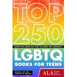 Top 250 LGBTQ Books for Teens: Coming Out, Being Out, and the Search for Community