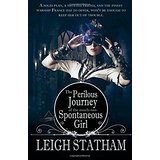 The Perilous Journey of the Much-Too-Spontaneous Girl