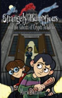 Strangely Bumptious and the Ghosts of Crypts Academy