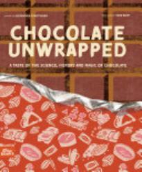 Chocolate Unwrapped: A Taste of the Science, History and Magic of Chocolate
