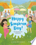 Happy Songkran Day!: The Thai New Year Celebration