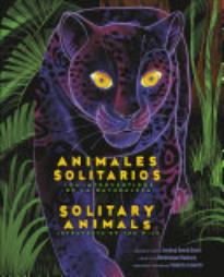 Solitary Animals: ­Introverts of the Wild/Animales solitarios: Los ­introvertidos de la naturaleza