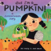 But I’m a Pumpkin! A Summerween Story