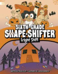 Sixth-Grade Shape-Shifter: Fright Shift | School Library Journal