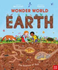 Wonder World: Earth: The Natural Science of Soil