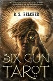 The Debut: R.S. Belcher, The Six-Gun Tarot