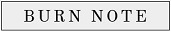 Burn Note: The Snapchat of Texting