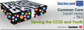 Serving the CCSS and Youth | On Common Core: Part 6