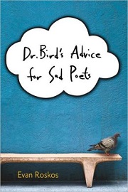 The Debut: Evan Roskos's 'Dr. Bird's Advice for Sad Poets'