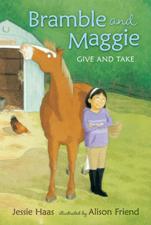 Bramble and maggie: Give and Take