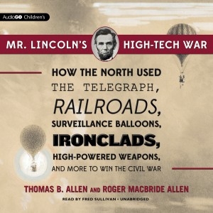 Pick of the Day: Mr. Lincoln's High Tech War (Audio)