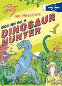 Pick of the Day: How to Be a Dinosaur Hunter