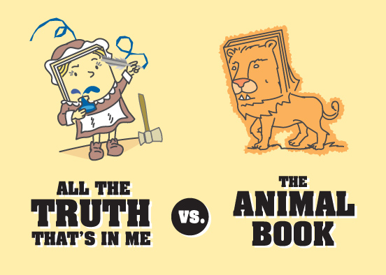 Round 1, Match 1: All the Truth That’s In Me vs The Animal Book