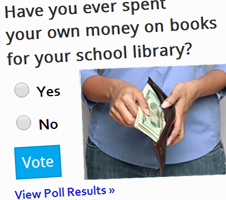 Tell Us: Have You Gone Out of Pocket for your School Library?