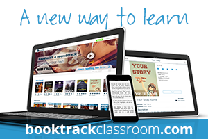 Free Booktrack Education Tool: Engage Students with a Soundtrack to Stories