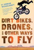 Dirt Bikes, Drones and Other Ways to Fly