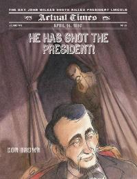 He Has Shot the President