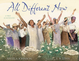 Best Books 2014: All Different Now: Juneteenth, the First Day of Freedom| Nonfiction