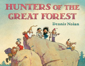 Best Books 2014: Hunters of the Great Forest| Picture Books