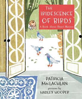 Best Books 2014: The Iridescence of Birds: A Book About Henri Matisse| Picture Books