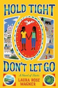 Book Review: Hold Tight, Don’t Let Go by Laura Rose Wagner