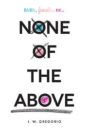 Book Review: None of the Above by I.W. Gregorio