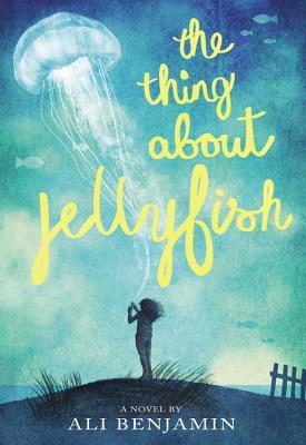 The Thing About Jellyfish by Ali Benjamin | SLJ Review
