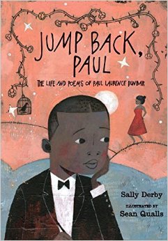Jump Back, Paul: The Life and Poems of Paul Laurence Dunbar by Sally Derby | SLJ Review