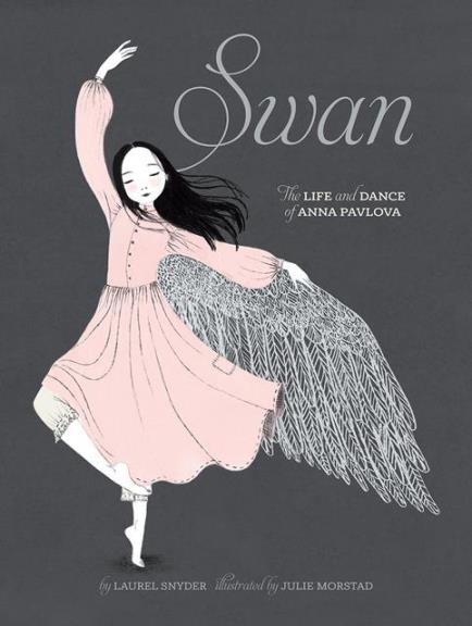 Swan: The Life and Dance of Anna Pavlova by Laurel Snyder | SLJ Review