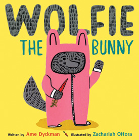 Best Books 2015: Wolfie the Bunny | Picture Books