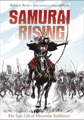 Samurai Rising: The Epic Life of Minamoto Yoshitsune by Pamela S. Turner | SLJ Review
