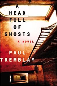 Tremblay_A Head Full of Ghosts_