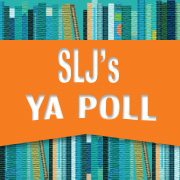 Take SLJ’s Must-Have YA Poll