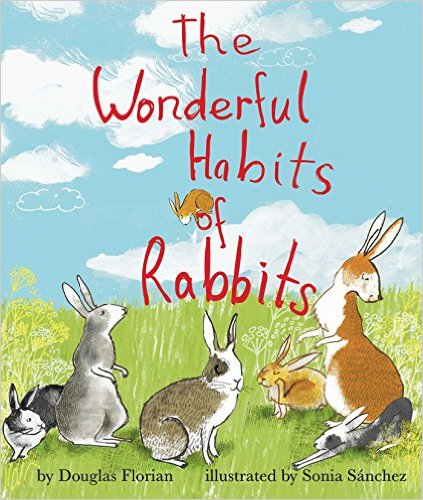 The Wonderful Habits of Rabbits by Douglas Florian | SLJ Review