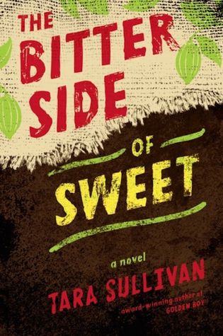 The Bitter Side of Sweet by Tara Sullivan | SLJ Review