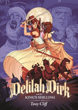 Delilah Dirk and the King’s Shilling by Tony Cliff | SLJ Review