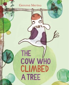 Merino, Gemma. The Cow Who Climbed a Tree