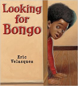 Looking for Bongo by Eric Velasquez | SLJ Review