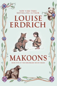 Erdrich, Louise. Makoons