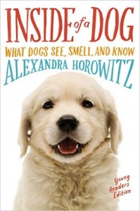 HOROWITZ, Alexandra. Inside of a Dog- Young Readers Edition