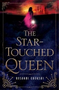 The Star-Touched Queen by Roshani Chokshi