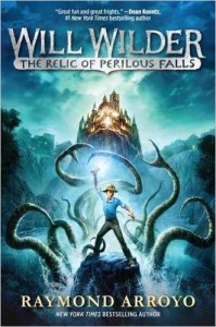 ARROYO, Raymond. Will Wilder- The Relic of Perilous Falls