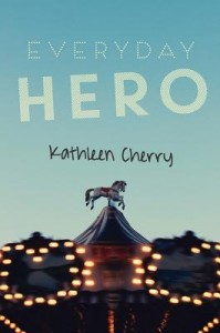 CHERRY, Kathleen. Everyday Hero