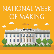 White House Announces 2016 National Week of Making, June 17–23