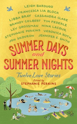 Summer Days and Summer Nights: Twelve Love Stories edited by Stephanie Perkins | SLJ Review