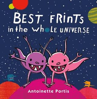 Best Frints in the Whole Universe by Antoinette Portis | SLJ Review