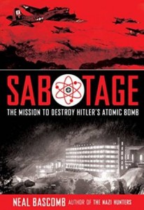 Sabotage The Mission To Destroy Hitler’s Atomic Bomb