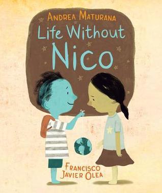 Life Without Nico by Andrea Maturana | SLJ Review