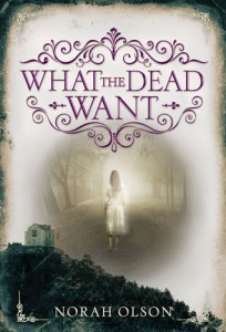 OLSON, Norah. What the Dead Want