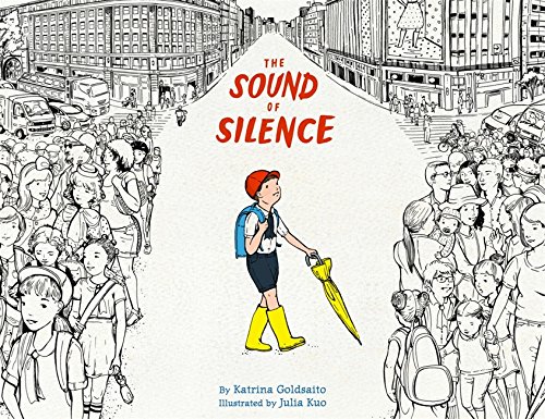 The Sound of Silence by Katrina Goldsaito | SLJ Review
